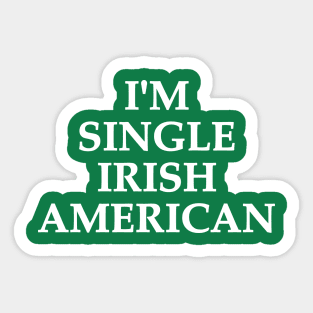 I'm Single Irish American Sticker